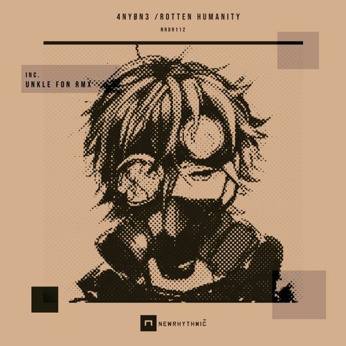 [PREMIERE] | 4NYØN3 - Decomposed (Unkle Fon Remix) [NRDR112]