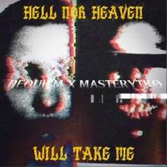 HEAVEN NOR HELL WILL TAKE ME Feat. Masterytko