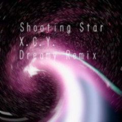 Shooting Star (X.C.Y. Dreamy Remix)