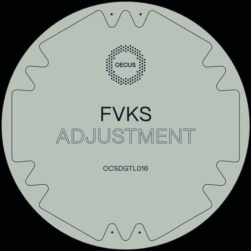 PREMIERE: FVKS - Adjustment [OCSDGTL016]