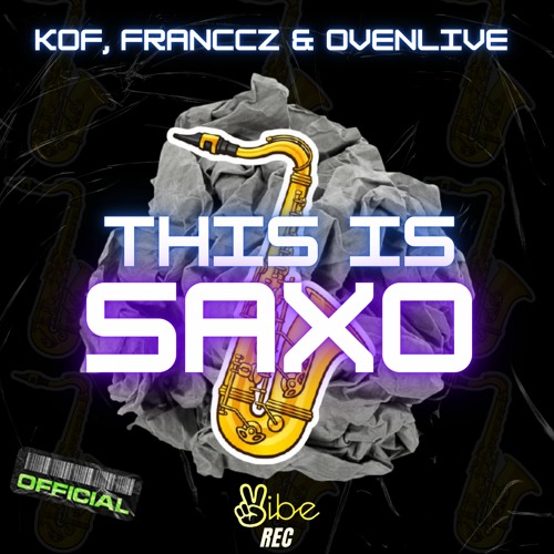 KOF, Franccz & Ovenlive - This Is Saxo