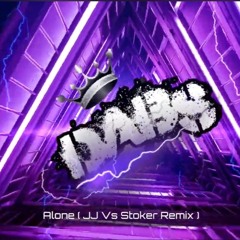 Alone JJ Vs Stoker Remix