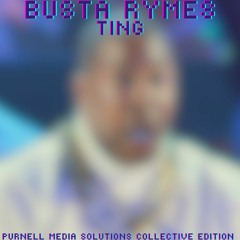 Busta Rhymes - TINGS (Purnell Media Solutions Collective Edition)