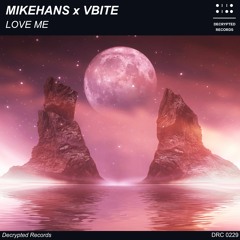 MikeHans x VBITE - Love Me