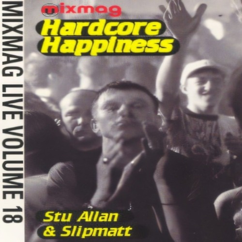Stu Allan & Slipmatt - Mixmag Live - Hardcore Happiness - 1994
