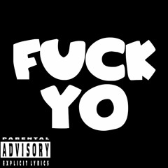 Fuck Yo