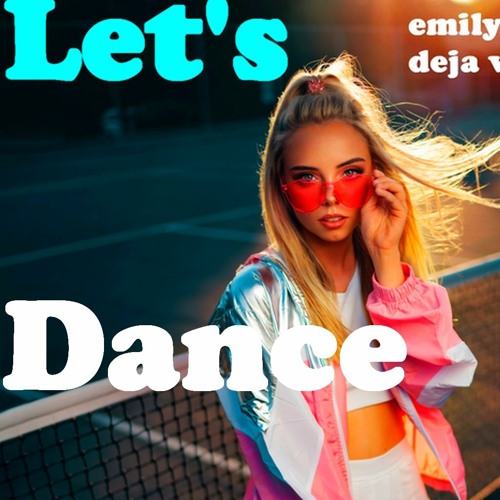 Deja Vu Let's Dance - Reggaeton Despacito Latina Song Emily Love The Original