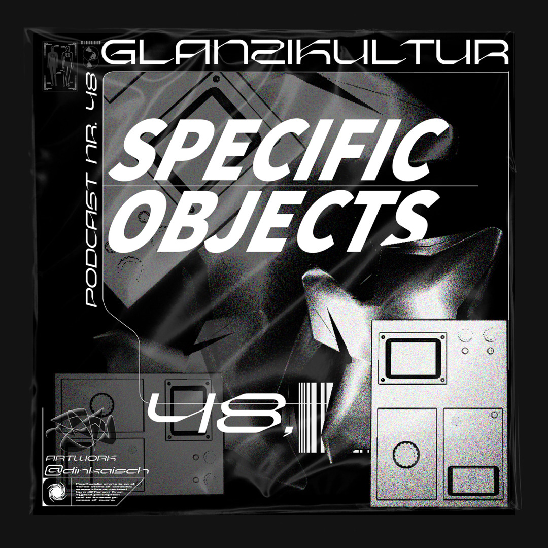 Stream Glanzikultur Podcast NR. 48: Specific Objects (DE) by ...