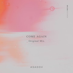 Asadov - Come Again