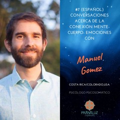 Interconexión Mente- cuerpo- emociones con Manuel Gomez