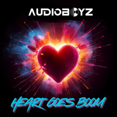 AudioBoyz - Heart Goes Boom [Radio Edit]