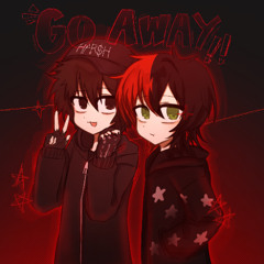 go away w/ ap47hyc0r3 (aki)