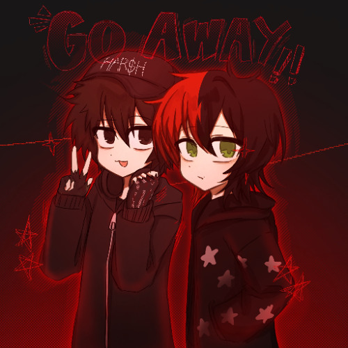go away w/ ap47hyc0r3 (aki)