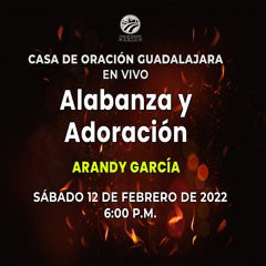 12 de febrero de 2022 - 6:00 p.m. - Alabanza y adoración