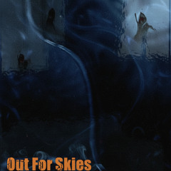 OUT For Skies