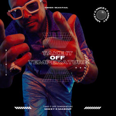 Fisher X Sean Paul - Take It Off Temperature (MIKEY C Mashup)