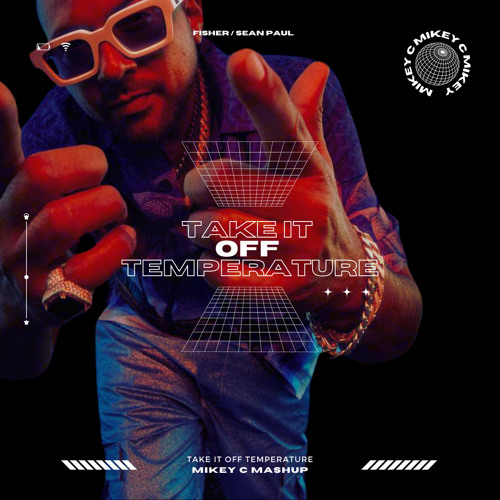 Fisher X Sean Paul - Take It Off Temperature (MIKEY C Mashup)