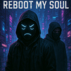 REBOOT MY SOUL