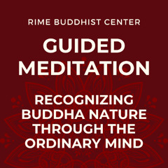 Guided Meditation - Recognizing Buddha Nature Through the Ordinary Mind