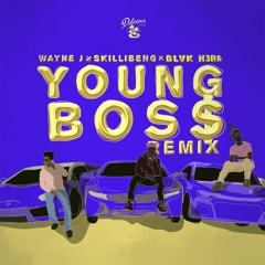 Blvk H3ro x Wayne J x Skillibeng - Young Boss (Remix)