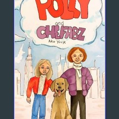 [READ] ⚡ The Adventures of Polly and Chefabz: New York Edition get [PDF]