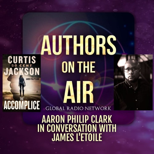 Aaron Philip Clark The Accomplice  Authors on the Air