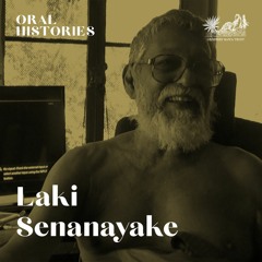 Oral Histories: Laki Senanayake