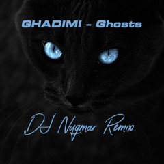 GHADIMI – Ghosts (DJ Nugmar Remix)