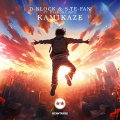 D-Block & S-te-Fan Ft. Diandra Faye - Kamikaze