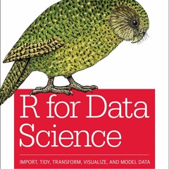 Read R For Data Science Import, Tidy, Transform, Visualize, And Model Data