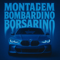 MONTAGEM BOMBARDINO BORSARINO (Super Slowed)