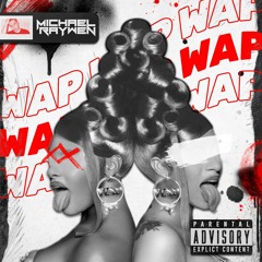 Cardi B - Wap [MICHAEL RAYWEN REMIX](Supported by Djs From Mars)