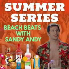 THE SUMMER SERIES: Beach Beats With Sandy Andy