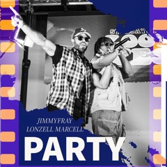 Party- JimmyFray feat. Lonzell Marcell