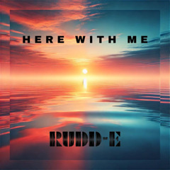 Here with me