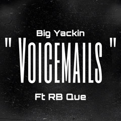 Big Yackin - Voicemails Ft RB Que