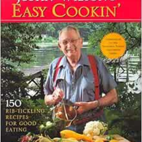 download EPUB 📥 Justin Wilson's Easy Cookin': 150 Rib-Tickling Recipes for Good Eati