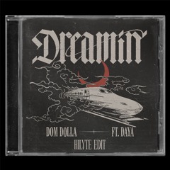 Dom Dolla feat. Daya - Dreamin (HILYTE Edit)