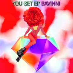 Bavinni "You Get" Snippet