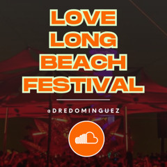 Dre Dominguez - Love Long Beach Festival 2025