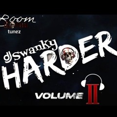dj💀Swanky "HARDER" VOL X2 🔥