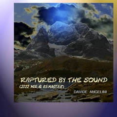 RAPTURED BY THE SOUND - (full album)(2022 mix & remaster)