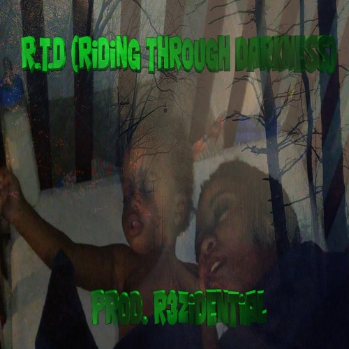 R.T.D (Riding Through Darkness) (Prod. R3Zidential)