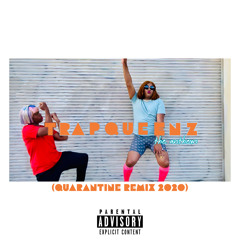 TRAPQUEENZ: QUARANTINE ANTHEM 2020 (REMIX)