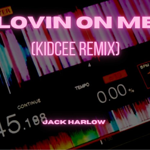 Jack Harlow - Lovin On Me (KIDCEE REMIX)