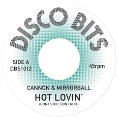 Cannon & Mirrorball - Hot Lovin' (Don't Stop, Don't Quit)