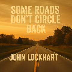 Some Roads Don't Circle Back