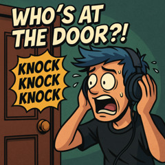 Who’s At The Door!