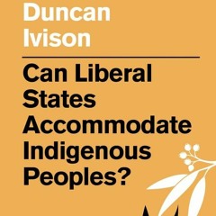 ⚡Ebook✔ Can Liberal States Accommodate Indigenous Peoples? (Political Theory Today)