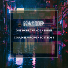 Biggie - One more chance + Could be wrong - Lost Boys mashup